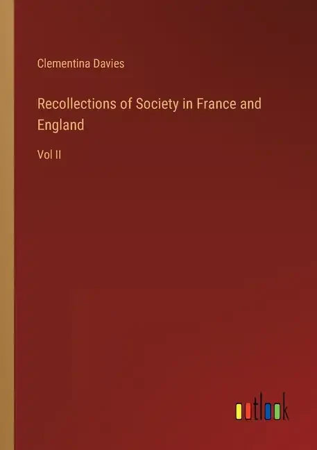 Recollections of Society in France and England: Vol II - Paperback