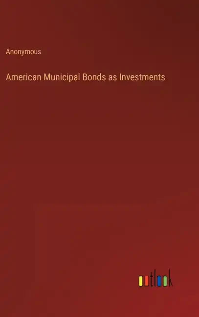 American Municipal Bonds as Investments - Hardcover