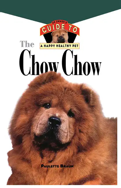 Chow Chow: An Owner's Guide to a Happy Healthy Pet - Hardcover