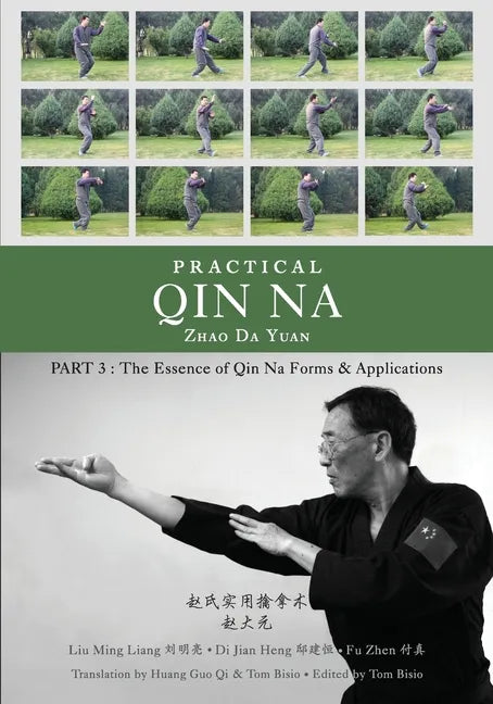 Practical Qin Na Part 3: The Essence of Qin Na - Forms & Applications - Paperback