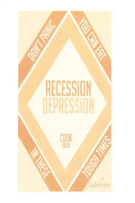 Recession-Depression Cookbook - Paperback