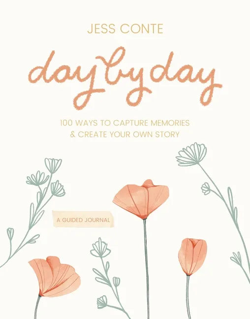 Day by Day Guided Journal: 100 Ways to Capture Memories & Create Your Own Story - Hardcover