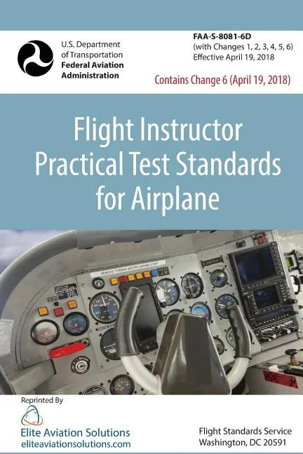 Flight Instructor Practical Test Standards For Airplane (FAA-S-8081-6D) - Paperback