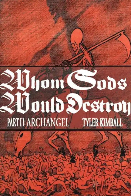 Whom Gods Would Destroy, Part II: Archangel - Paperback