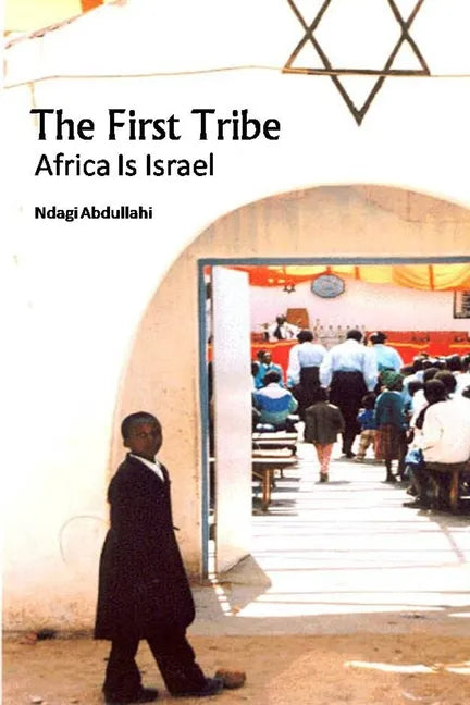 The First Tribe: Africa Is Israel - Paperback