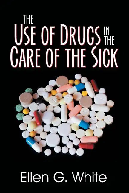 The Use of Drugs in the Care of the Sick - Paperback