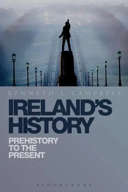 Ireland's History: Prehistory to the Present - Paperback