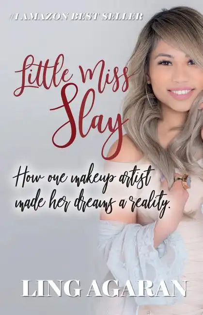 Little Miss Slay: How One Makeup Artist Made Her Dreams A Reality - Paperback