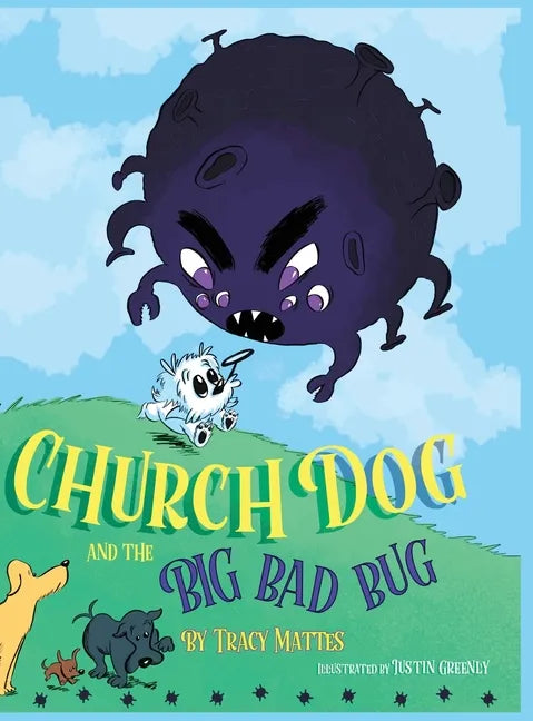 Church Dog and the Big Bad Bug - Hardcover