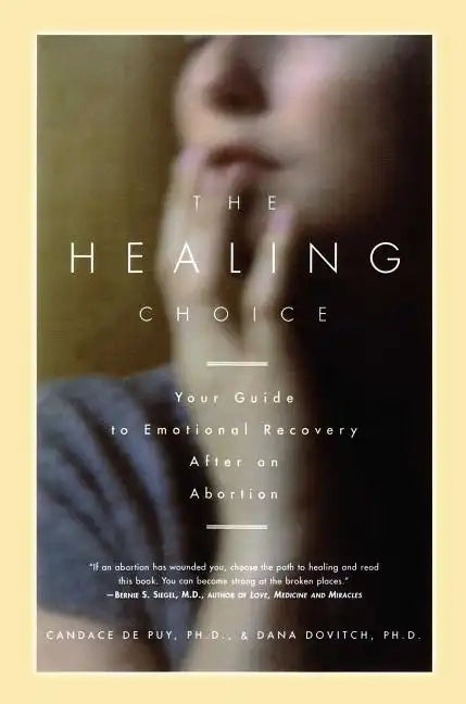 The Healing Choice: Your Guide to Emotional Recovery After an Abortion - Paperback