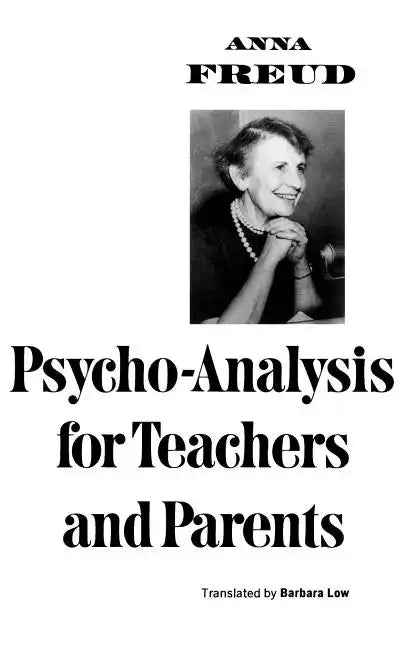 Psycho-Analysis for Teachers and Parents - Paperback