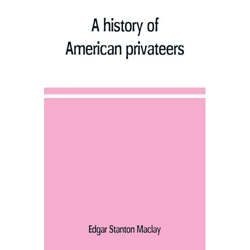 A history of American privateers - Paperback