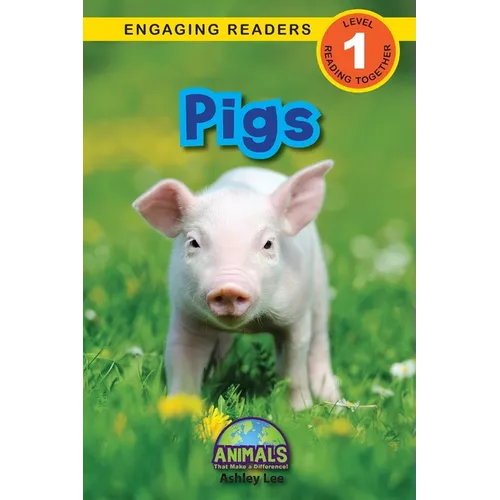 Pigs: Animals That Make a Difference! (Engaging Readers, Level 1) - Paperback