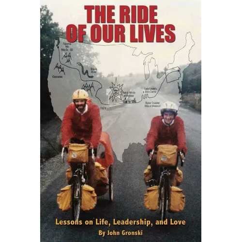 The Ride of Our Lives: Lessons on Life, Leadership, and Love - Paperback
