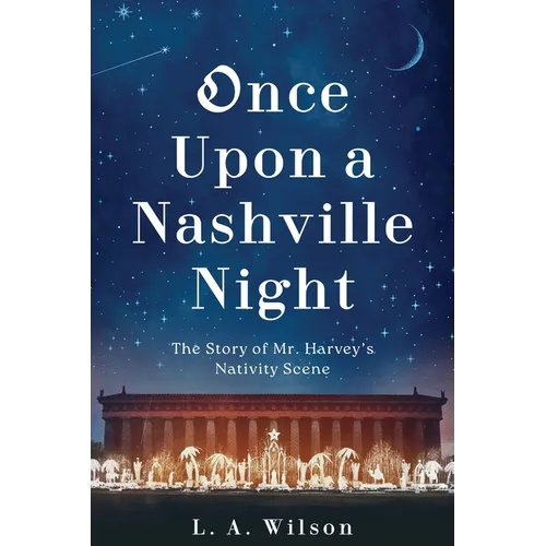 Once Upon a Nashville Night: The Story of Mr. Harvey's Nativity Scene - Paperback