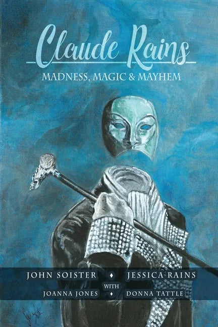 Claude Rains - Madness, Magic, & Mayhem - Paperback