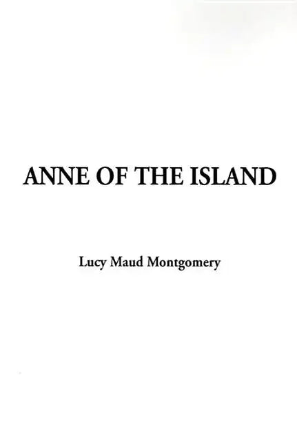Anne of the Island - Hardcover