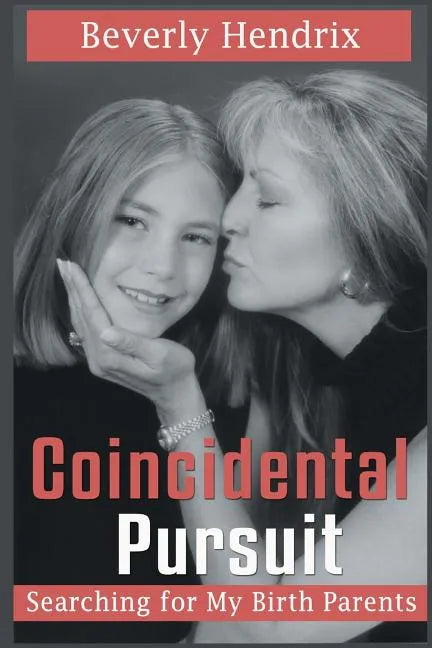 Coincidental Pursuit: Searching for My Birth Parents - Paperback