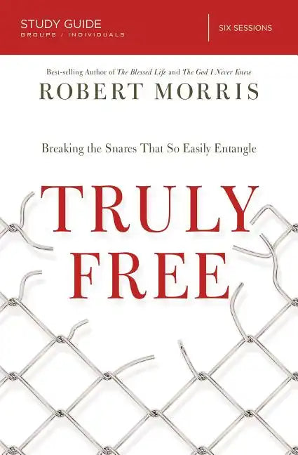 Truly Free Study Guide: Breaking the Snares That So Easily Entangle - Paperback