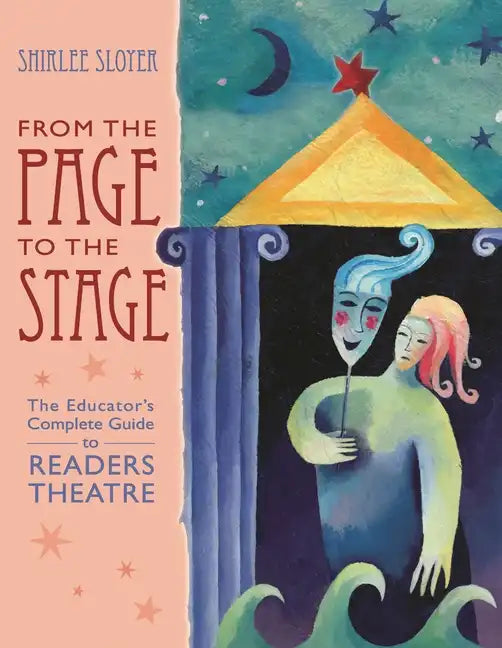 From the Page to the Stage: The Educator's Complete Guide to Readers Theatre - Paperback