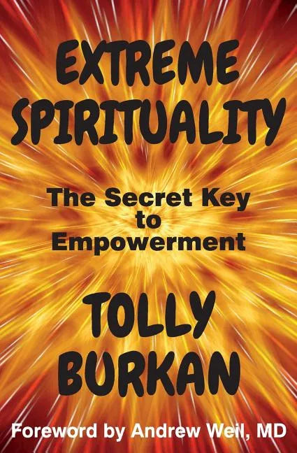 Extreme Spirituality: The Secret Key to Empowerment - Paperback