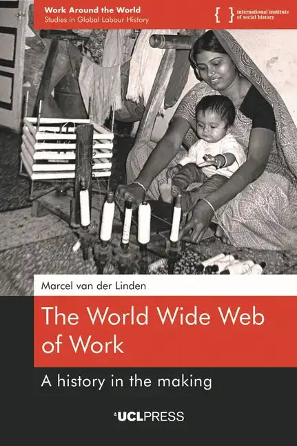 The World Wide Web of Work: A history in the making - Paperback