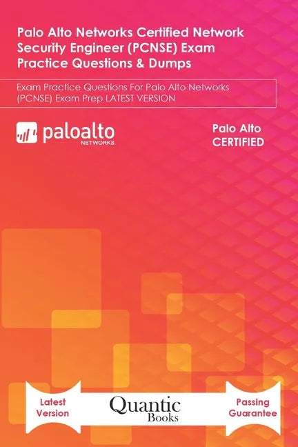 Palo Alto Networks Certified Network Security Engineer (PCNSE) Exam Practice Questions & Dumps: Exam Practice Questions For Palo Alto Networks (PCNSE) - Paperback