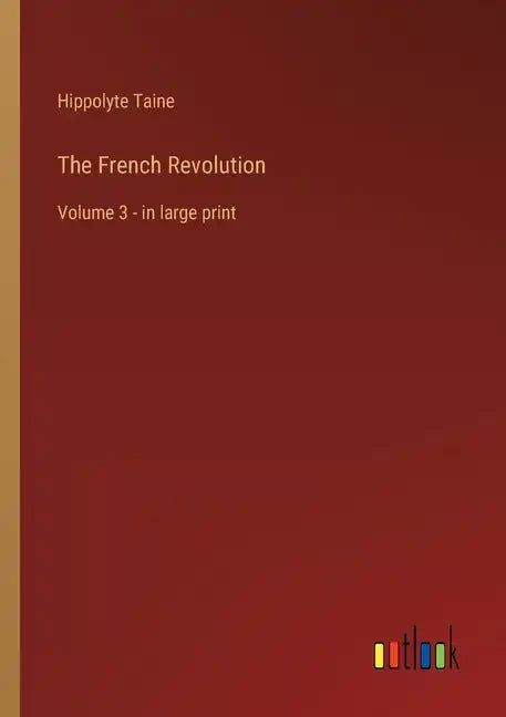 The French Revolution: Volume 3 - in large print - Paperback