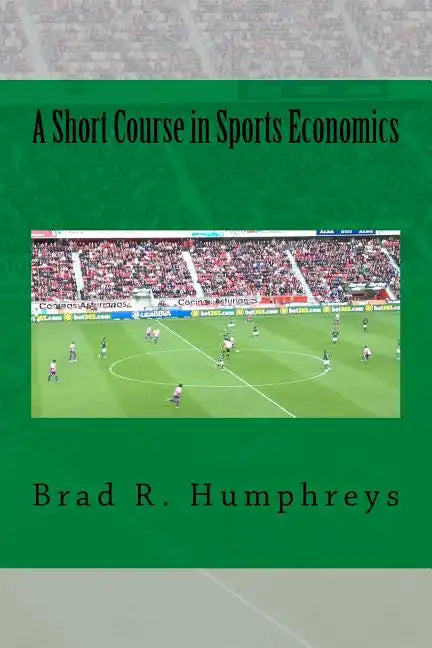 A Short Course in Sports Economics - Paperback