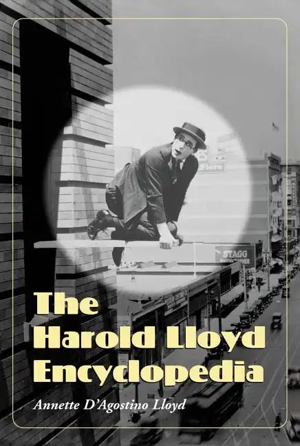 The Harold Lloyd Encyclopedia - Paperback