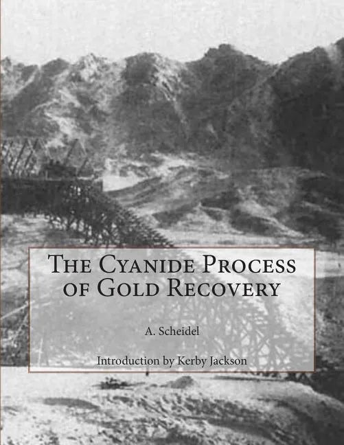 The Cyanide Process of Gold Recovery - Paperback