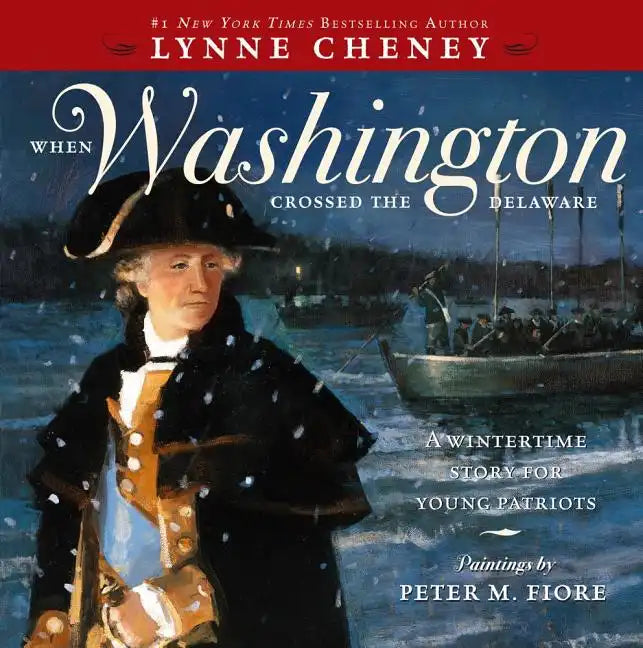 When Washington Crossed the Delaware: A Wintertime Story for Young Patriots - Paperback