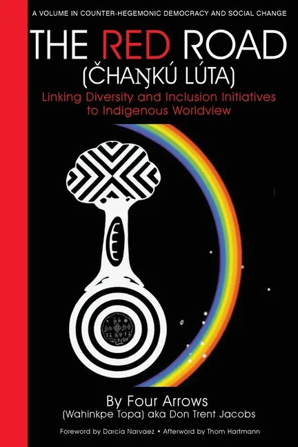 Red Road: Linking Diversity and Inclusion Initiatives to Indigenous Worldview - Paperback
