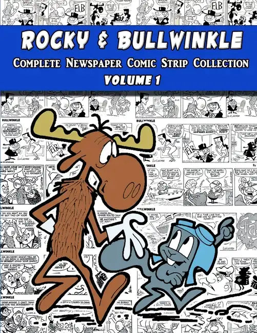 Rocky and Bullwinkle: The Complete Newspaper Comic Strip Collection - Volume 1 (1962-1963) - Paperback