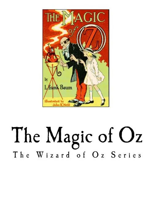 The Magic of Oz: The Wizard of Oz Series - Paperback