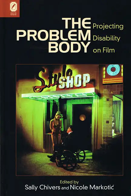 The Problem Body: Projecting Disability on Film - Paperback