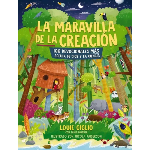 La Maravilla de la Creación: 100 Devocionales Más Acerca de Dios Y La Ciencia - Paperback