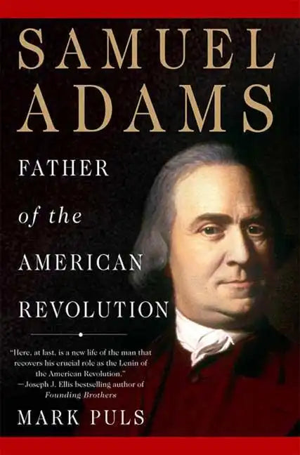 Samuel Adams: Father of the American Revolution - Paperback