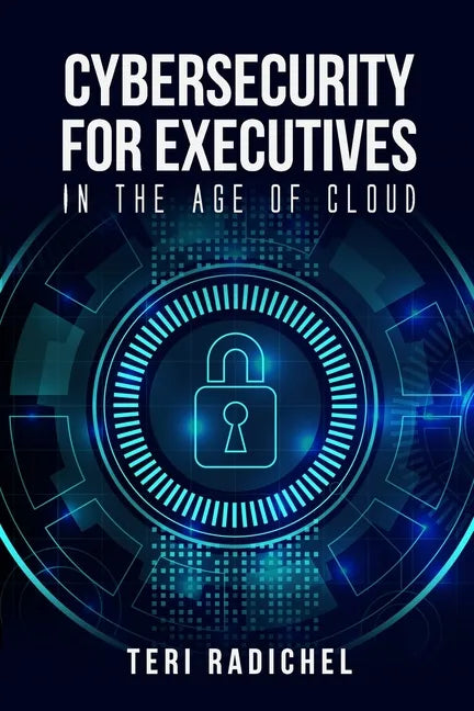 Cybersecurity for Executives in the Age of Cloud - Paperback