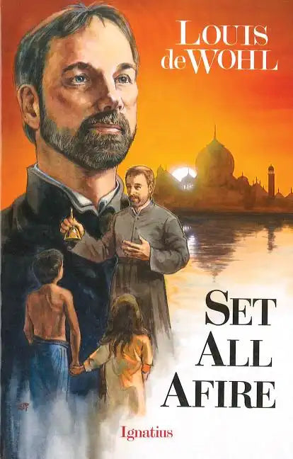 Set All Afire: A Novel of St. Francis Xavier - Paperback