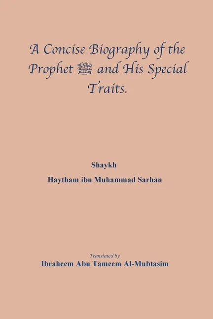 A Concise Biography of the Prophet صلى الله عليه وسلم and Hi - Paperback
