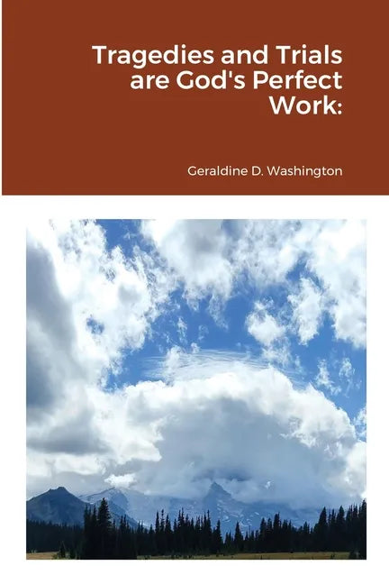 Tragedies and Trials are God's Perfect Work - Paperback