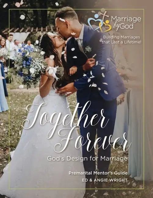 Together Forever God's Design For Marriage Premarital Mentor's Guide - Paperback