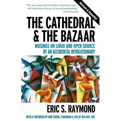 The Cathedral & the Bazaar: Musings on Linux and Open Source by an Accidental Revolutionary - Paperback