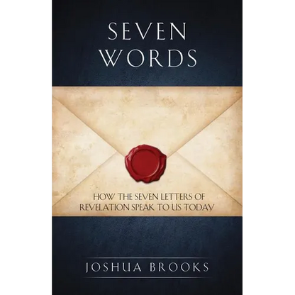 Seven Words: How the Seven Letters of Revelation Speak to Us Today - Paperback