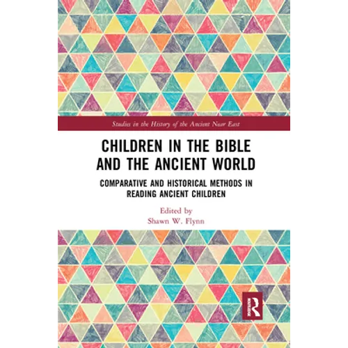 Children in the Bible and the Ancient World: Comparative and Historical Methods in Reading Ancient Children - Paperback