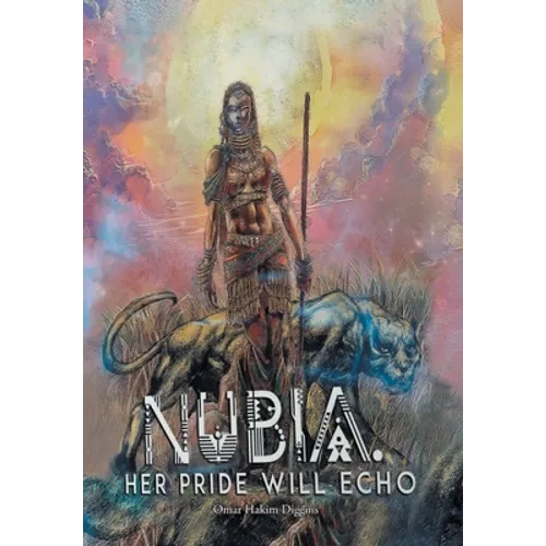 Nubia: Her Pride Will Echo - Hardcover