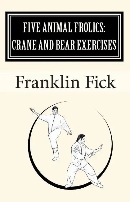 Five Animal Frolics: Crane and Bear Exercises - Paperback