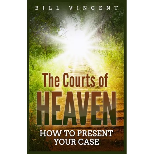 The Courts of Heaven: How to Present Your Case (Large Print Edition) - Paperback