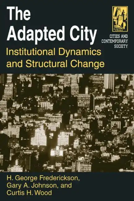 The Adapted City: Institutional Dynamics and Structural Change - Paperback